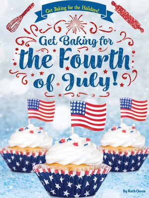 cover image of Get Baking for the Fourth of July!